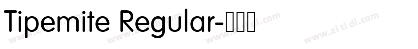 Tipemite Regular字体转换